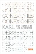 Conexiones: Una Historia de Las Emociones / Projections: A Story of Human Emotio NS di Karl Deisseroth edito da DEBATE