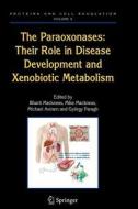 The Paraoxonases: Their Role in Disease Development and Xenobiotic Metabolism edito da Springer Netherlands