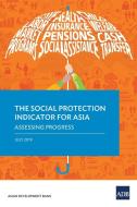 The Social Protection Indicator for Asia di Asian Development Bank edito da Asian Development Bank