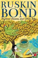 BOYHOOD DREAMS AND OTHER TALES di Ruskin Bond edito da Rupa Publications