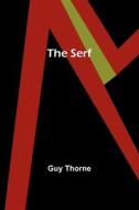 The Serf di Guy Thorne edito da Alpha Editions