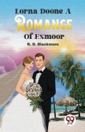 Lorna Doone A Romance Of Exmoor di R. D. Blackmore edito da DOUBLE 9 BOOKSLIP