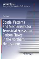 Spatial Patterns and Mechanisms for Terrestrial Ecosystem Carbon Fluxes in the Northern Hemisphere di Zhi Chen edito da Springer Singapore