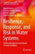 Resilience, Response, and Risk in Water Systems: Shifting Management and Natural Forcings Paradigms edito da SPRINGER NATURE