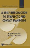 Brief Introduction To Symplectic And Contact Manifolds, A di Houenou Djideme F edito da World Scientific