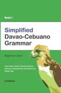 Simplified Davao-Cebuano Grammar Book 1 di Salinas John Salinas edito da Independently Published