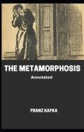 The Metamorphosis Annotated di Franz Kafka edito da UNICORN PUB GROUP