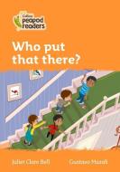 Level 4 - Who Put That There? di Juliet Clare Bell edito da Harpercollins Publishers