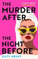 The Murder After The Night Before di Katy Brent edito da HarperCollins Publishers
