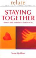 Relate Guide To Staying Together di Relate, Susan Quilliam edito da Ebury Publishing