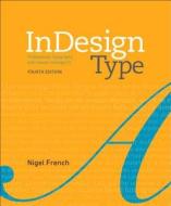 InDesign Type di Nigel French edito da Adobe Press