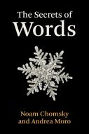The Secrets of Words di Noam Chomsky, Andrea Moro edito da MIT PR