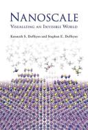 Nanoscale - Visualizing an Invisible World di Kenneth S. Deffeyes edito da MIT Press