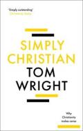 Simply Christian di Tom Wright edito da SPCK Publishing