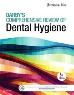 Darby's Comprehensive Review of Dental Hygiene di Christine M. Blue edito da Elsevier - Health Sciences Division