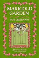 Marigold Garden di Kate Greenaway, Grandma's Treasures edito da Lulu.com
