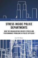 Stress Inside Police Departments di Jon M. Shane edito da Taylor & Francis Ltd