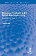 Industrial Relations In The British Printing Industry di John Child edito da Taylor & Francis Ltd