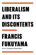Liberalism and Its Discontents di Francis Fukuyama edito da FARRAR STRAUSS & GIROUX