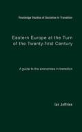 Eastern Europe at the Turn of the Twenty-First Century di Ian (Swansea University Jeffries edito da Taylor & Francis Ltd