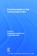 Psychoanalysis in the Technoculture Era di Alessandra Lemma, Luigi Caparrotta edito da Taylor & Francis Ltd
