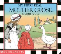 My First Real Mother Goose di Blanche Fisher Wright edito da Scholastic Inc.
