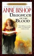 Daughter of the Blood di Anne Bishop edito da ROC BOOKS