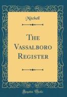 The Vassalboro Register (Classic Reprint) di Mitchell Mitchell edito da Forgotten Books