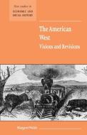 The American West. Visions and Revisions di Margaret Walsh edito da Cambridge University Press