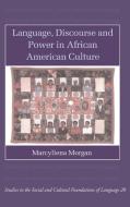 Language, Discourse and Power in African American Culture di Marcyliena H. Morgan, Morgan Marcyliena edito da Cambridge University Press