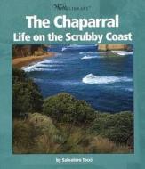 The Chaparral: Life on the Scrubby Coast di Salvatore Tocci edito da Children's Press(CT)