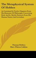 The Metaphysical System Of Hobbes: As Co di THOMAS HOBBES edito da Kessinger Publishing