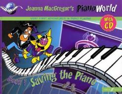 Pianoworld Book 1: Saving The Piano di Joanna MacGregor edito da Faber Music Ltd