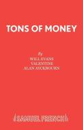 Tons of Money di Will Evans, Valentine edito da Samuel French Ltd