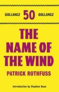 The Name Of The Wind di Patrick Rothfuss edito da Orion Publishing Co