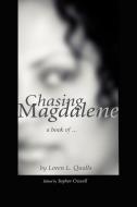 Chasing Magdalene di Loren L. Qualls edito da iUniverse