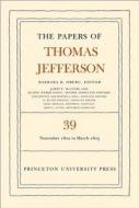 The Papers of Thomas Jefferson, Volume 39 - 13 November 1802 to 3 March 1803 di Thomas Jefferson edito da Princeton University Press