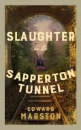 Slaughter in the Sapperton Tunnel di Edward Marston edito da ALLISON & BUSBY