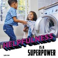 Helpfulness Is a Superpower di Mari Schuh edito da PEBBLE BOOKS