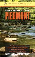 Field Guide to the Piedmont di Michael A. Godfrey edito da The University of North Carolina Press