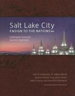 Salt Lake City Ensign to the Nations: Hallowed Ground Sacred Journeys [With DVD] di John P. Livingstone, W. Jeffrey Marsh, Lloyd D. Newell edito da Religious Studies Center, Brigham Young Unive