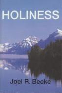 Holiness: God's Call to Santification di Joel R. Beeke edito da BANNER OF TRUTH