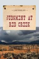 Judgement At Red Creek di Lindell Cooley, Lee Cooley, Leland Frederick Cooley edito da M Evans & Co, Inc