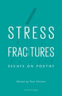 Stress Fractures: Essays on Poetry di David Barnes, David Caddy, Theodoros Chiotis edito da PENNED IN THE MARGINS