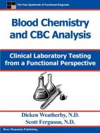 Blood Chemistry and CBC Analysis di Dicken C. Weatherby, Scott Ferguson edito da WEATHERBY & ASSOC LLC