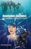 Anomalias Sociales: Indocumentados, La Guerra y La Mujer di Richard Montalvo Matos edito da Richard Montalvo