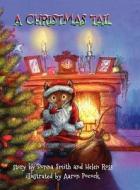 A Christmas Tail di Donna M. Smith, Helen Ross edito da BOOKPOD