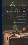 The Knickerbocker: Or, New-York Monthly Magazine; Volume 28 di Charles Fenno Hoffman, John Holmes Agnew, Washington Irving edito da LEGARE STREET PR