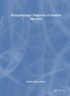 Histopathologic Diagnosis Of Invasive Mycoses di Henrik Elvang Jensen edito da Taylor & Francis Ltd