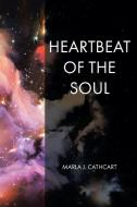 Heartbeat of the Soul di Marla J. Cathcart edito da Christian Faith Publishing, Inc